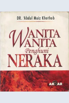 Cover Wanita-Wanita Penghuni Neraka / Abdul Muiz Khothob