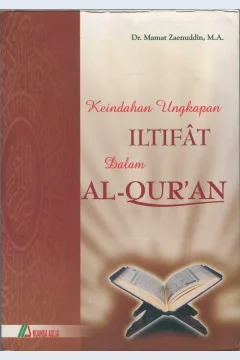 Cover Keindahan Ungkapan Iltifat dalam AL-Quran / Mamat Zaenudin