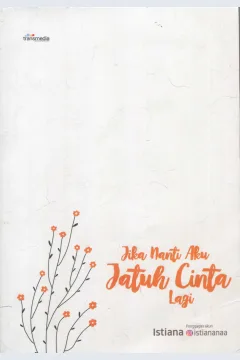 Cover Jika Nanti Aku Jatuh Cinta Lagi / Istiana