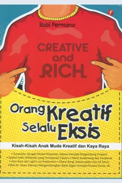 Cover Orang kreatif selalu eksis :  Kisah - kisah anak muda kreatif dan kaya raya