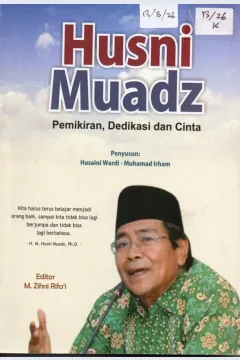 Cover Husni Muadz : Pemikiran, Dedikasi dan Cinta / Rosiady Sayuti, dkk