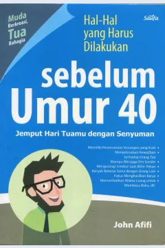 Cover hal-hal yang harus dilakukan sebelum umur 40 / john Afifi
