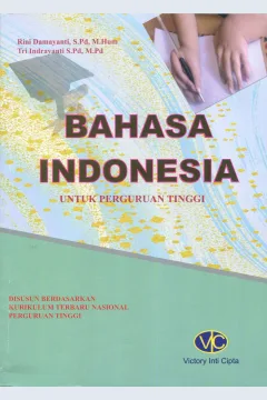 Cover Bahasa Indonesia :  untuk perguruan tinggi / Rini Damayanti, S.Pd, M.Hum, Tri Indrayanti, S.Pd, M.Pd