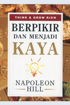 Cover Think & Grow Rich :  Berpikir dan Menjadi Kaya / Napoleon Hill, Lyndon Saputra