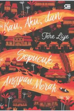 Cover Kau, Aku, dan Sepucuk Angpau Merah / Tere Liye