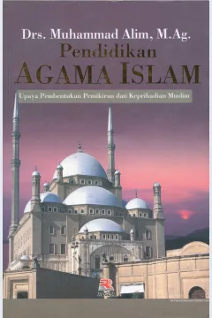 Cover Pendidikan Agama Islam :  Upaya Pembentukan Pemikiran dan Kepribadian Muslim / Muhammad Alim
