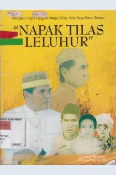 Cover Napak Tilas Leluhur :  Menyusuri jejak Langkah Ompu Beko, Ama Rasa Dana Dompu / H. Muhammad Agus Suryanto