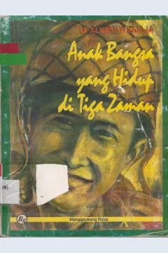 Cover H.M. Alwan Widjaja :  Anak Bangsa yang Hidup di Tiga Zaman / Manggaukang Raba