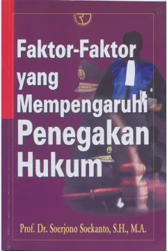 Cover Faktor-faktor yang mempengaruhi penegakan hukum / Prof. Dr. Soerjono Soekanto, S.H., M.A.