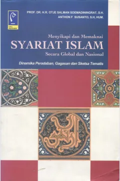 Cover Menyikapi dan memahami Syariat Islam secara global dan nasional / H.R. Otje Salaman S., Anthon F. Susanto