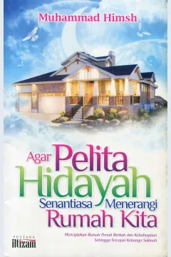 Cover Agar pelita hidayah senantiasa menerangi rumah kita / Muhammad Hims; editor, Syarifuddin