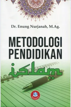 Cover Metodologi pendidikan Islam / Dr. Enung Nurjanah, M.Ag.