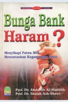 Cover Bunga bank haram? :  menyikapi fatwa MUI menuntaskan kegamangan umat / Abdullah Al-Mushlih, Shalah Ash-Shawi; penerjemah, Abu Umar Basyir