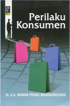 Cover Perilaku konsumen / Anwar Prabu Mangkunegara; editor, Aep Gunarsa