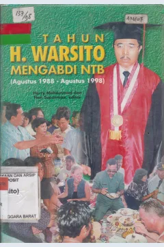 Cover 10 Tahun H. Warsito Mengabdi NTB (Agustus 1988 - Agustus 1998) / Herry Mohammad