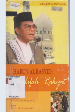 Cover Harun Al Rasyid :  " Khalifah Rakyat " / Drs. Rasmianto, MA