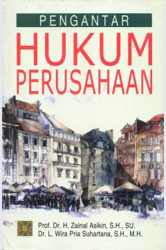 Cover Pengantar hukum perusahaan / Prof. Dr. H. Zainal Asikin, S.H., M.H., Dr. L. Wira Pria Suhartana, S.H., M.H.