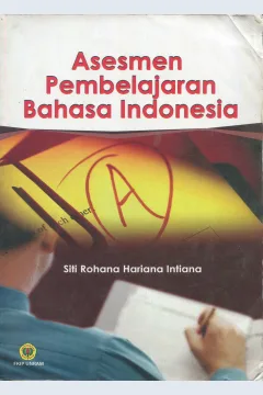 Cover Bahan ajar asesmen pembelajaran bahasa Indonesia / Siti Rohana Hariana Intiana
