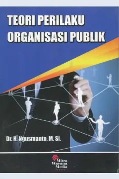 Cover Teori perilaku organisasi publik / Dr. H. Ngusmanto, M.Si.; editor, Bima Sujendra, S.IP., M.Si.