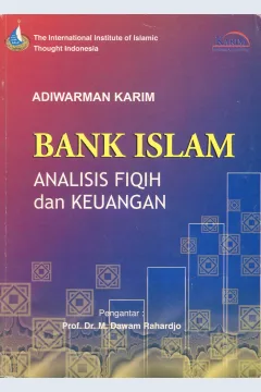Cover Bank Islam :  analisis fiqih dan keuangan / Adiwarman Azwar Karim; editor, Asep Gunawan