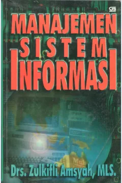 Cover Manajemen sistem informasi / Drs. Zulkifli Amsyah, MLS.