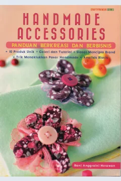 Cover Handmade Accessoris Panduan Berkreasi dan Berbisnis / Rani Anggraini Herawan; Editor, Fachmi Casofa