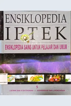 Cover ENSIKLOPEDIA IPTEK 5 :  Ensiklopedia Sains Untuk Pelajar dan Umum