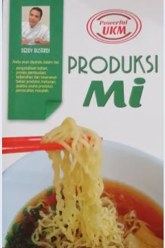 Cover Powerful UKM : Produksi mi / Deddy Rustandi; Editor, Cahyadi Prabowo