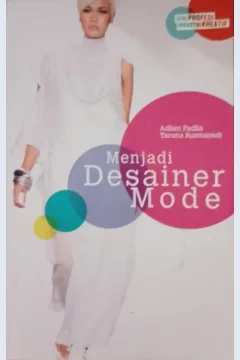Cover Menjadi desainer mode / Adlien Fadila, Taruna Kusmayadi; Editor, A. Mellyora