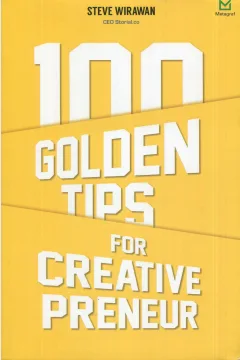 Cover 100 Golden Tips For Creative Preneur / Stave Wirawan; Editor, @Fachmycasofa