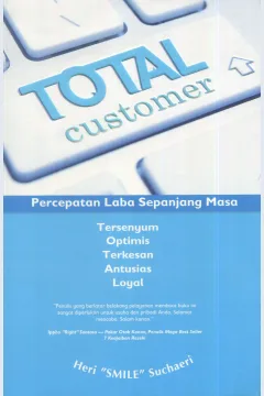 Cover Total Customer :  Percepatan Laba Sepanjang Masa / Heri "Smile" Suchaeri; Editor, Cahyadi Heri Prabowo