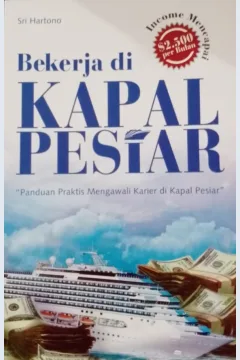 Cover Bekerja di kapal pesiar panduan praktis mengawali karir di kapal pesiar / Sri Hartono; Editor,  Cahyadi Prabowo