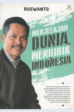 Cover Menjelajah Dunia, Mendidik Indonesia / Ruswanto; Editor, Fachmy Casofa