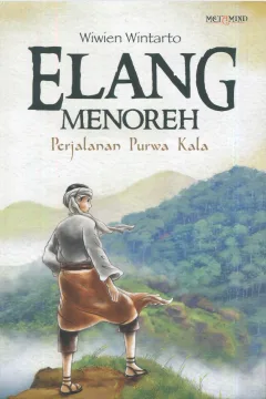 Cover Elang Menoreh :  Perjalanan Purwa Kala / Wiwien Wintarto; Editor, A. Mellyora