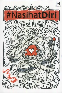 Cover Nasihat Diri :  Untuk Para Pembelajar / Teddi Prasetya Yuliawan; Editor, Ferrial Pondrafi
