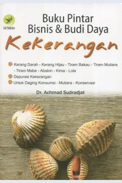 Cover Buku pintar bisnis & budi daya kekerangan / Dr. Achmad Sudradjat; editor, Fl. Sigit Suyantoro