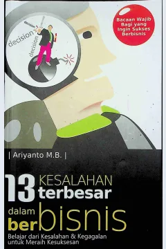 Cover 13 Kesalahan terbesar dalam berbisnis / Ariyanto M.B; Editor, C. Widyo Hermawan