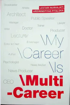 Cover My career is my multi-career / Lestari Nurhajati, Ardiningtiyas; Editor, Cahyadi H. Prabowo