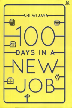Cover 100 days in a new job / UG. Wijaya; editor, A. Mellyora