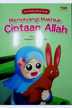 Cover Menyayangi  makhluk ciptaan Allah / Nurul Ikoma; Editor, Hariyadi