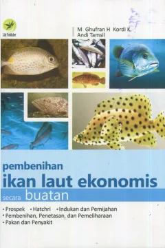 Cover Pembenihan ikan laut ekonomis secara buatan / M. Ghufran H. Kordi K., Andi Tamsil; editor, Fl. Sigit Suyantoro