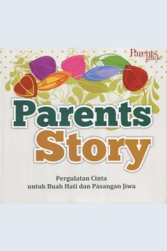 Cover Parents story :  pergulatan cinta untuk buah hati dan pasangan jiwa