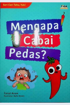 Cover Mengapa cabai pedas / Faisol Anam; Editor, Dhita Kurniawan, S.Si