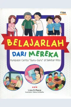 Cover Belajar dari mereka :  kumpulan cerita guru-guru di sekitar kita / Liza Erfiana; editor, Dhita Kurniawan, S.Si.