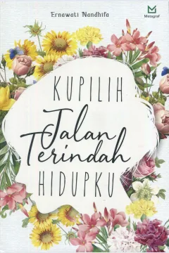 Cover Kupilih jalan terindah hidupku / Ernawati Nandhifa; editor, A. Mellyora