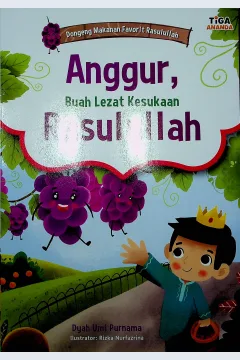 Cover Anggur, buah lezat kesukaan Rasulullah / DyahUmi Purnama; Editor, Hariyadi