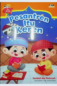 Cover Pesantren itu keren / Yazidah Nur Rahmah; Editor Akuisisi, Saidah, Editor Pengembang, Hariyadi