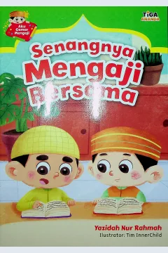 Cover Senangnya mengaji bersama / Yazidah Nur Rahmah; Editor Akuisisi, Saidah, Editor Pengembang, Hariyadi