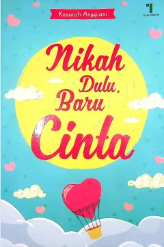 Cover Nikah dulu baru cinta / Kasarah Anggiani; Editor, Roichan