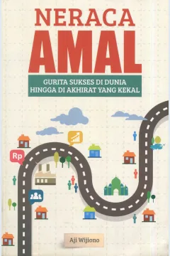 Cover Neraca amal :  gurita sukses di dunia hingga di akhirat yang kekal / Aji Wijiono; editor, Fiedha Hasiem